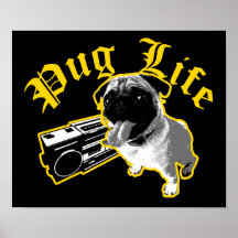 Pug Life $24.95 Poster