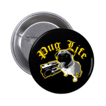 Pug Life $5.95 Collectible Pin-Back Button