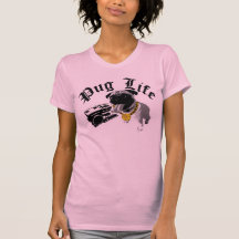 Pug Life Tee Shirt