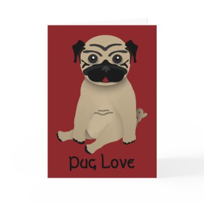 Pug Love Valentines Card by thedrunkenpug