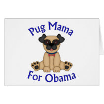 Pug Mama For Obama Tees and Gifts Greeting Cards