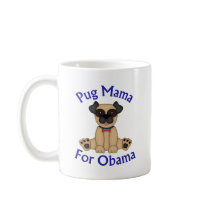 Pug Mama For Obama Tees and Gifts