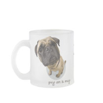Pug On A Mug by mrzackcole Pug On A Mug