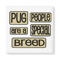 Pug People are a Special Breed magnets