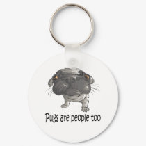 Pugs Are People Too keychains