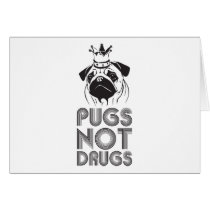 Pugs Not Drugs Greeting Card
