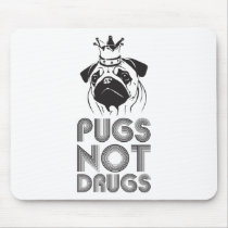 Pugs Not Drugs Mousepads