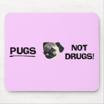 Pugs Not Drugs Mousepad