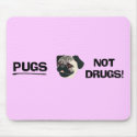Pugs Not Drugs Mousepad by thehatch Pugs Not Drugs Mousepad