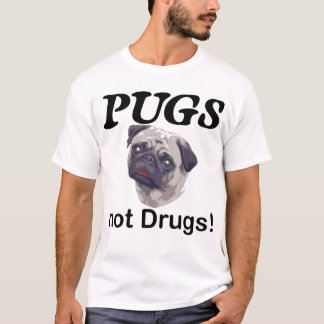 pugs not drugs t shirt