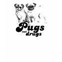 PUGS NOT DRUGS t-shirts by Shirtuosity PUGS NOT DRUGS t-shirts