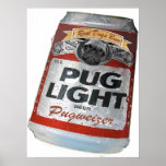 Pugweizer Light Beer Posters