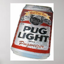 Pugweizer Light Beer Posters