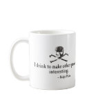 Puke & Snot " i Drink to make other people.. mugs