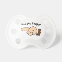 Pull My Finger Babies Pacifier