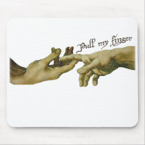Pull my finger mousepads by CathieT Pull my finger mousepads