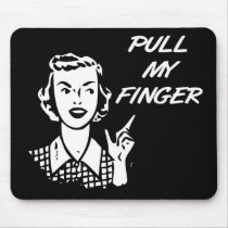 Pull My Finger Retro Housewife B&W mousepads
