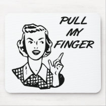Pull My Finger Retro Housewife B&W mousepads