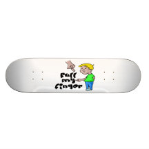 Pull My Finger Skate Board Decks
