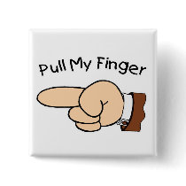 Pull My Finger Square Button by mikek92349 Pull My Finger Square Button