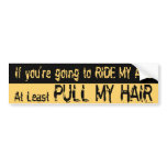Pull My Hair Bumper Sticker