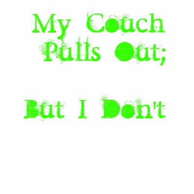 Pull Out Couch Shirts by Artless. Graphic t-shirt