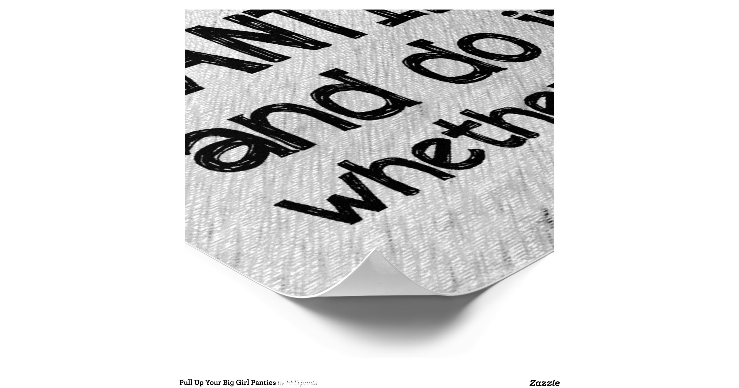 pull_up_your_big_girl_panties_posterr8b089fe227b34a91a6714e55034f1588
