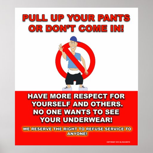 Pull up your pants sign poster Zazzle