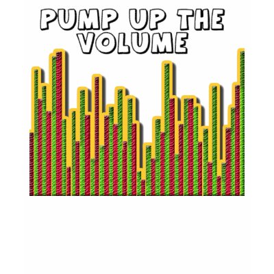 Pump Up The volume Tshirt by totallygraffiti
