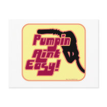 Pumpin Aint Easy postcards