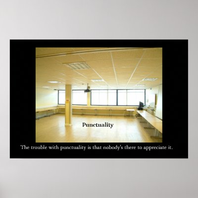 PUNCTUALITY Office Motivational/Anti-motivational Posters by jesterbryanc