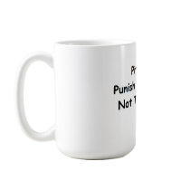 Punish The Deed Mug