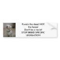 PUNISH THE DEED NOT THE BREED BUMPER STICKER bumper stickers by Jackierocks920 PUNISH THE DEED NOT THE BREED BUMPER STICKER bumper stickers