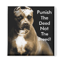 Punish the deed, not the breed refrigerator magnets