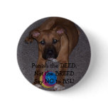 Punish the DEED,  Not the BREED Say NO... Pin