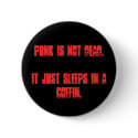 Punk is not dead.It just sleeps in a coffin. buttons by johncalebsmith Punk is not dead.It just sleeps in a coffin. buttons