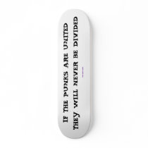 PUNK ROCK NAKED, IF THE PUNKS ARE UNITEDTHEY WI... skateboards by PUNKROCKNAKED PUNK ROCK NAKED, IF THE PUNKS ARE UNITEDTHEY WI... skateboards