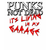Punk rocks not dead GARAGE punk rock t-shirt