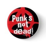 Punk's not dead! pinback button