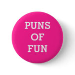 PUNS OF FUN PINBACK BUTTONS