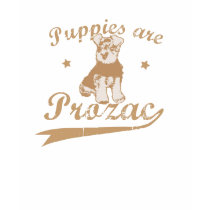 PUPPIES ARE PROZAC SHIRT