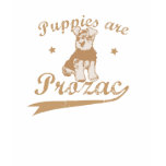 Puppies are Prozac t-shirts