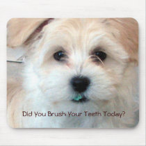 Puppy - Did You Brush Your Teeth Today? mousepads