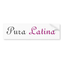 Pura Latina bumper stickers by vtdesign Pura Latina bumper stickers