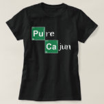 Pure Cajun - Breaking Bad Style T Shirt