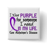 Purple For Someone I Need Alzheimer's Disease buttons