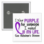 Purple For Someone I Need Alzheimer's Disease Buttons