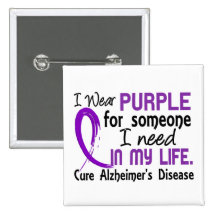 Purple For Someone I Need Alzheimer's Disease Buttons