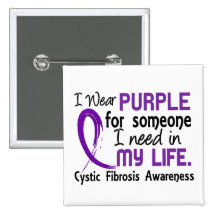Purple For Someone I Need Cystic Fibrosis Buttons
