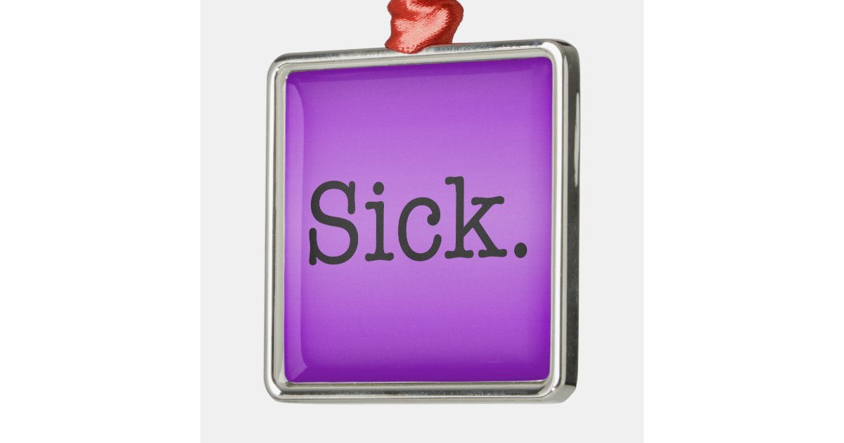 Purple Gradient Sick Slang Quote Metal Ornament Zazzle